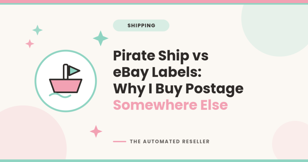 Illustration of a pink ship beside the headline Pirate Ship vs eBay Labels, in The Automated Reseller brand colors.