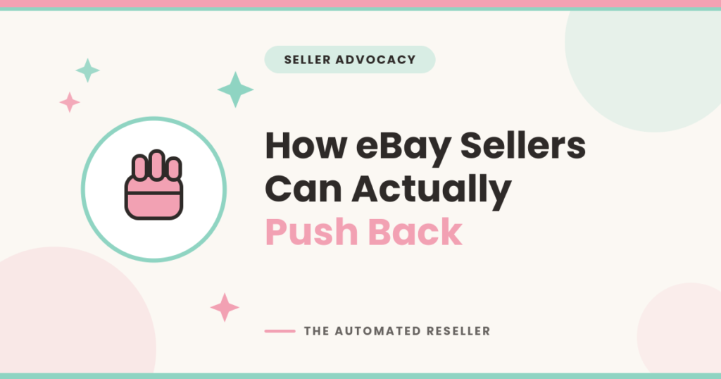 Illustration of a raised pink fist beside the headline How eBay Sellers Can Actually Push Back, in The Automated Reseller brand colors.
